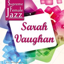 Sarah Vaughan: What More Can a Woman Do