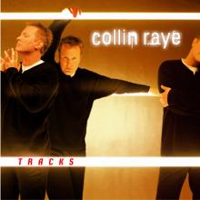 Collin Raye: I Want To Be There (Album Version)