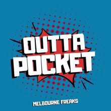 Melbourne Freaks: Outta Pocket
