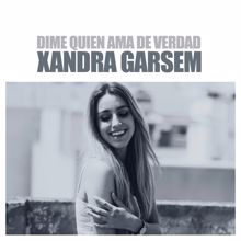 Xandra Garsem: Dime Quien Ama de Verdad