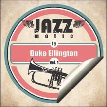 Duke Ellington: Jazzmatic by Duke Ellington Vol. 1