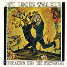 Joe Louis Walker: Preacher And The President