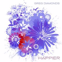 Greg Diamonds: Happier
