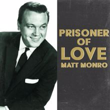 Matt Monro: Prisoner of Love