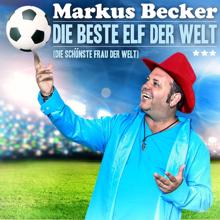 Markus Becker: Die beste Elf der Welt (Die schönste Frau der Welt)