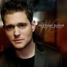 Michael Bublé: Comin' Home Baby