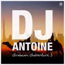 DJ Antoine: Arabian Adventure 3