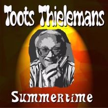 Toots Thielemans: Toots Thielemans Summertime