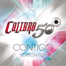 Calibre 50: Contigo (Version Pop)
