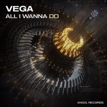 Vega: All I Wanna Do