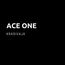 ACE ONE: Krasivaja