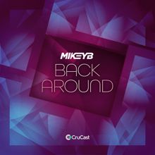 Mikey B: Back Around