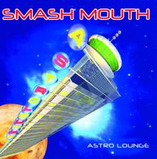 Smash Mouth: Astro Lounge