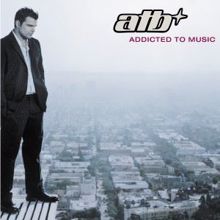 ATB: Addicted to Music