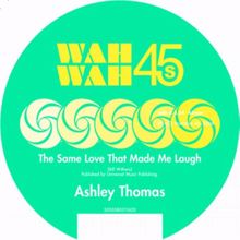 Ashley Thomas: The Same Love That Made Me Laugh