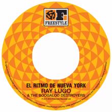 Ray Lugo & The Boogaloo Destroyers: El Ritmo De Nueva York