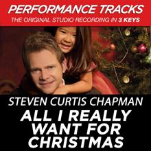 Steven Curtis Chapman: All I Really Want (Performance Track In Key Of D With Background Vocals)