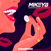 Mikey B: Be My Love