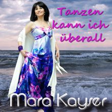 Mara Kayser: Tanzen kann ich überall