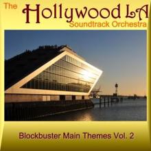 The Hollywood LA Soundtrack Orchestra: Blockbuster Main Themes, Vol. 2