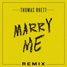 Thomas Rhett: Marry Me (Remix)
