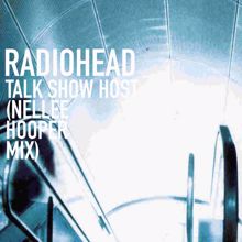 Radiohead: Talk Show Host (Nellee Hooper Mix)