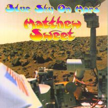 Matthew Sweet: Blue Sky On Mars