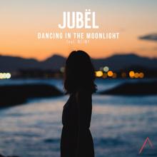 Jubël: Dancing In The Moonlight (feat. NEIMY)