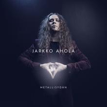 Jarkko Ahola: Metallisydän