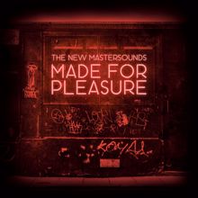 The New Mastersounds: Made for Pleasure