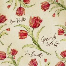 Ben Platt: Grow As We Go (feat. Sara Bareilles)