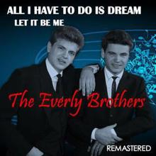 The Everly Brothers: All I Have to Do Is Dream / Let It Be Me (Remastered)