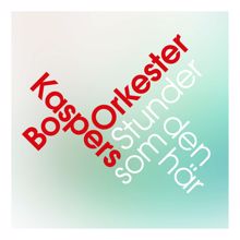 Bo Kaspers Orkester: Stunder som den här (Radio Version)