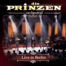 Die Prinzen: Die Prinzen (Orchestral Version) (Live in Berlin)