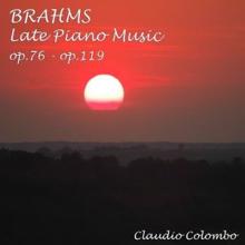 Claudio Colombo: Johannes Brahms: Late Piano Music, Op. 76 - Op. 119