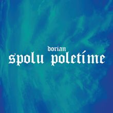 Dorian: Spolu poletíme