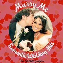 The Starlite Singers: Marry Me - Romantic Wedding Hits