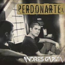 Andres Garcia: Perdonarte