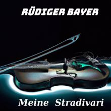 Rüdiger Bayer: Meine Stradivari