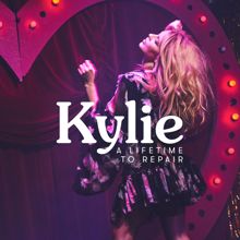 Kylie Minogue: A Lifetime to Repair (Edit)