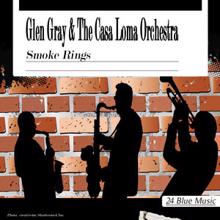 Glen Gray & The Casa Loma Orchestra: Glen Gray & the Casa Loma Orchestra