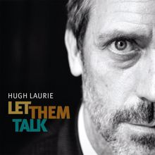 Hugh Laurie: Baby Please Make a Change