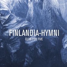 Club For Five: Finlandia-hymni