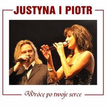 JUSTYNA I PIOTR: Wróce po twoje serce