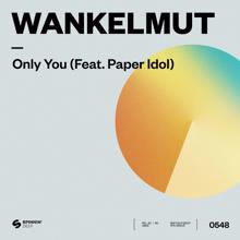 Wankelmut: Only You (feat. Paper Idol)