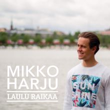 Mikko Harju: Laulu raikaa