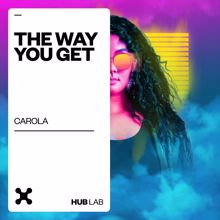 Carola: The Way You Get