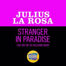 Julius La Rosa: Stranger In Paradise (Live On The Ed Sullivan Show, December 6, 1953) (Stranger In ParadiseLive On The Ed Sullivan Show, December 6, 1953)