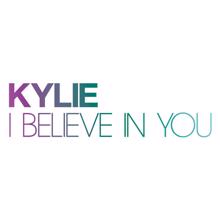 Kylie Minogue: I Believe in You (Mylo Vocal Mix)