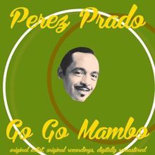 Perez Prado & Rosemary Clooney: I Got Plenty O' Nuttin' (Remastered)